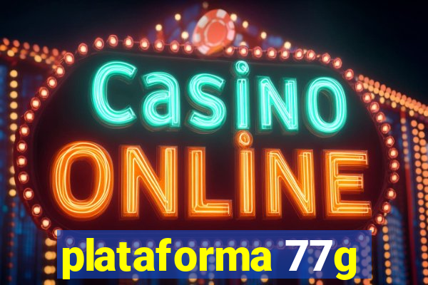 plataforma 77g